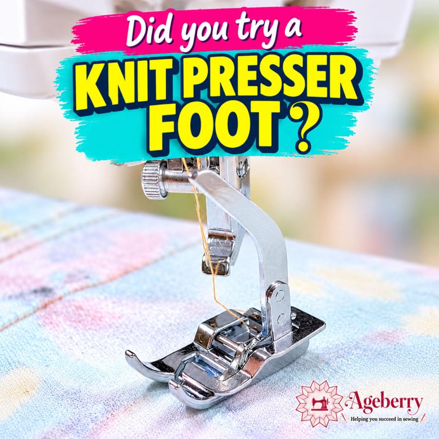 All About the Knit Presser Foot & Types Of Sewing Machine Feet